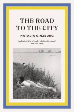 The Road To The City by Natalia Ginzburg