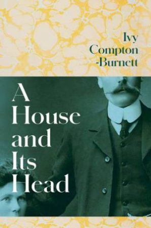 A House And Its Head by Ivy Compton-Burnett