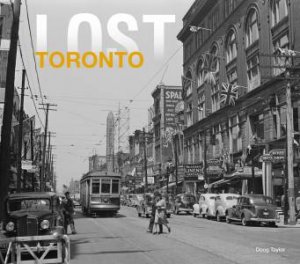 Lost Toronto by Doug Taylor