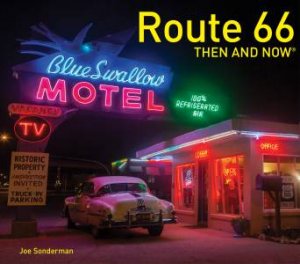 Route 66 Then And Now by Joe Sonderman