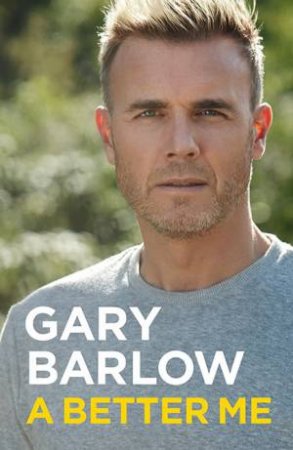 A Better Me by Gary Barlow