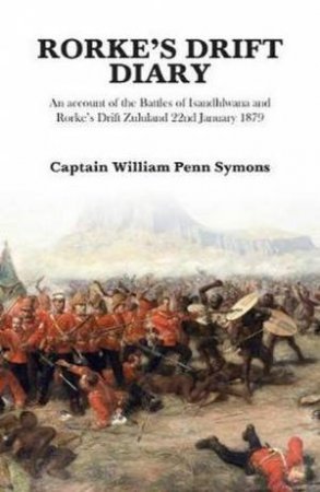 Rorke's Drift Diary by William Penn Symons