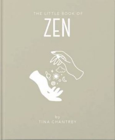 The Little Book Of Zen by Tina Chantrey