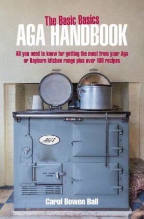 The Basic Basics Aga Handbook by Carol Bowen Ball