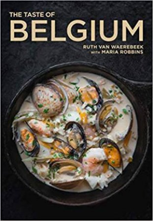 The Taste Of Belgium by Ruth Van Waerebeek