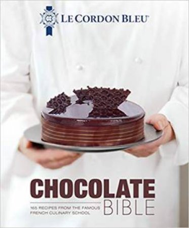 Le Cordon Bleu Chocolate Bible by Various