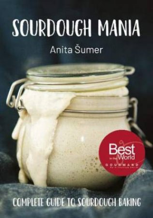 Sourdough Mania by Anita Sumer