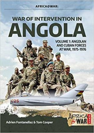 Angolan And Cuban Forces At War, 1975-1976 by Tom Cooper & Adrien Fontanellaz