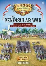 Peninsular War Paper Soldiers For Wellingtons War In Spain