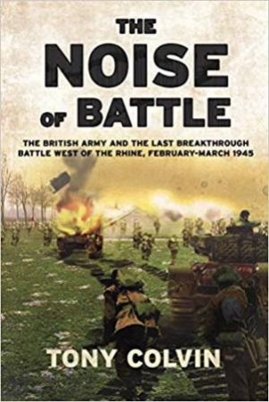 The Noise Of Battle by Tony Colvin