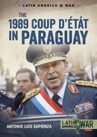 1989 Coup d'Etat In Paraguay by Antonio Sapienza