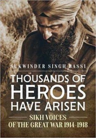 Thousands Of Heroes Have Arisen by Sukwinder Singh Bassi