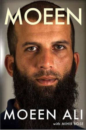 Moeen by Moeen Ali & Mihir Bose