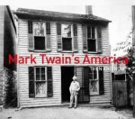 Mark Twains America Then And Now