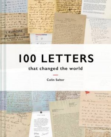 100 Letters That Changed The World by Colin Salter