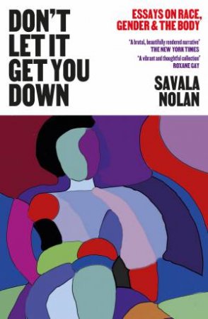 Don't Let It Get You Down by Savala Nolan