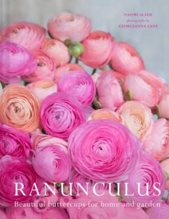 Ranunculus by Naomi Slade & Georgianna Lane