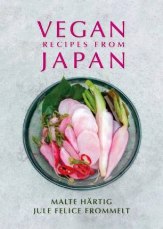 Vegan Recipes From Japan by Malte Hrtig & Jule Felice Frommelt