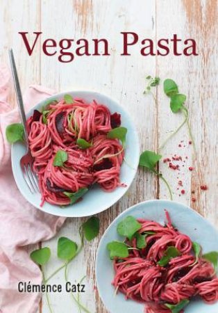 Vegan Pasta by Clemence Catz