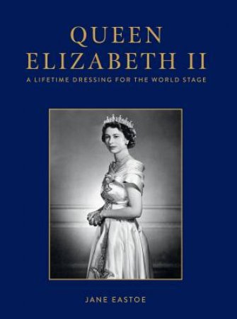 Elizabeth: Reigning In Style by Jane Eastoe