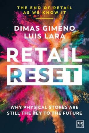 Retail Reset: Why Physical Stores Are Still the Key to the Future by DIMAS GIMENO