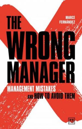 Wrong Manager: Management Mistakes and How to Avoid Them by MARCE FERNANDEZ