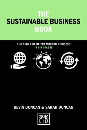 Sustainable Business Book: Building a Resilient Modern Business in Six Steps by KEVIN DUNCAN