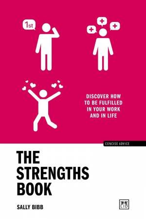 Strengths Book: Discover How to Be Fulfilled In Your Work and in Life by SALLY BIBB