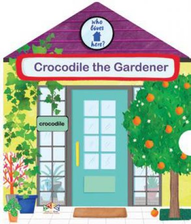 Crocodile The Gardener by Anna Gkoutzouri