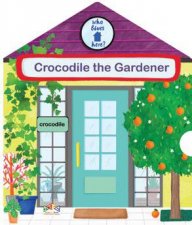 Crocodile The Gardener