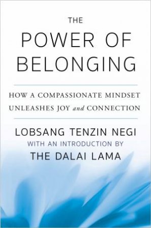 The Power of Belonging by Lobsang Tenzin Negi