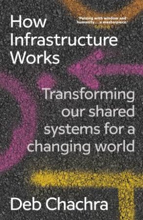 How Infrastructure Works by Deb Chachra