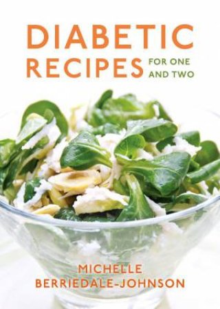 Diabetic Recipes for One and Two by MICHELLE BERRIEDALE-JOHNSON