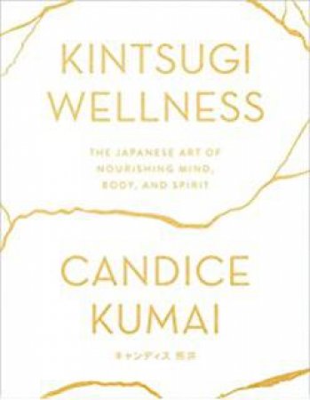 Kintsugi Wellness by Candice Kumai