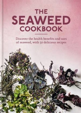 The Seaweed Cookbook by Aster