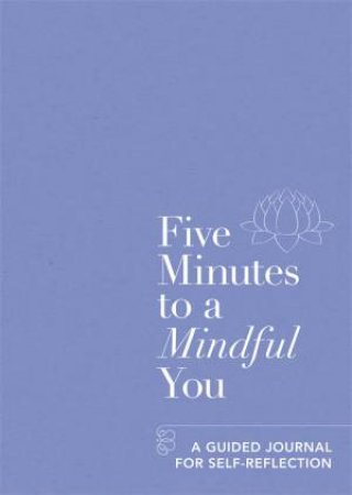 Five Minutes To A Mindful You by Various