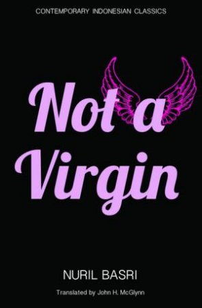 Not A Virgin by Nuril Basri