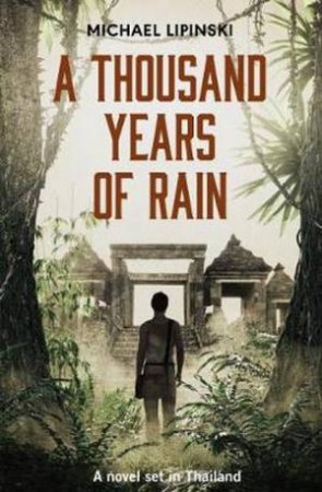 A Thousand Years Of Rain by Michael Lipinski