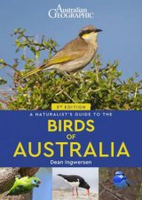 Australian Geographic A Naturalists Guide To The Birds Of Australia 3rd Ed