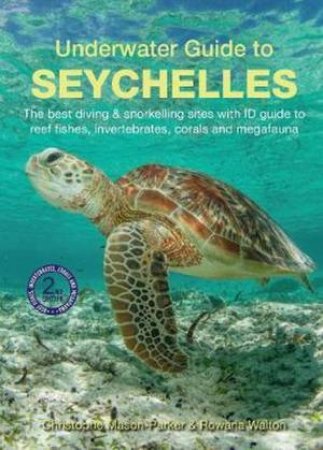 Underwater Guide To Seychelles 2nd Ed. by Christophe Mason-Parker