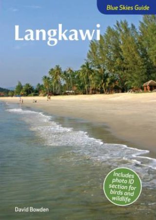 Blue Skies Guide to Langkawi by David Bowden