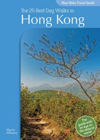 The 25 Best Day Walks In Hong Kong by Martin Williams