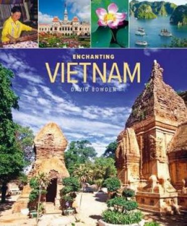 Enchanting Vietnam (2nd Ed) by David Bowden