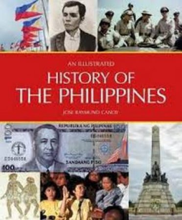 An Illustrated History Of The Philippines by Jose Raymund Canoy