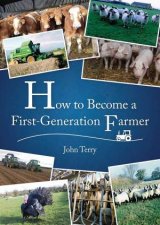 How To Become A First Generation Farmer