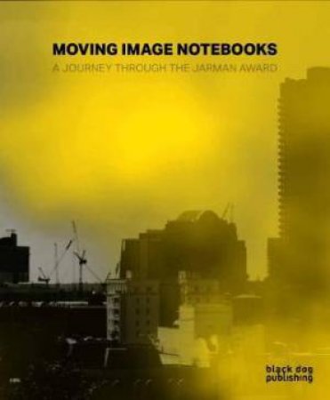 Moving Image Notebooks: A Journey Through The Jarman Awards by Various