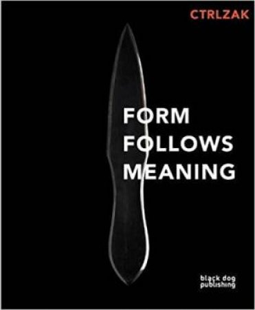 Form Follows Meaning: Ctrlzak by Thanos Zakopoulos