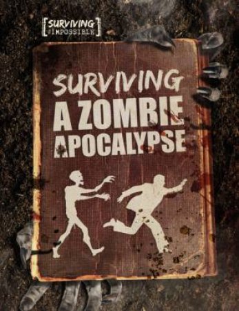 Surviving A Zombie Apocalypse by Charlie Ogden