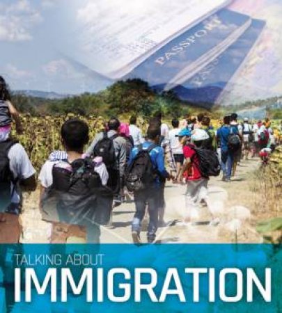 Talking About Immigration by Sarah Levete