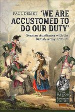 We Are Accustomed To Do Our Duty German Auxiliaries with the British Army 179395